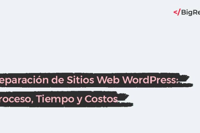 Reparación de Sitios Web WordPress: Proceso, Tiempo y Costos