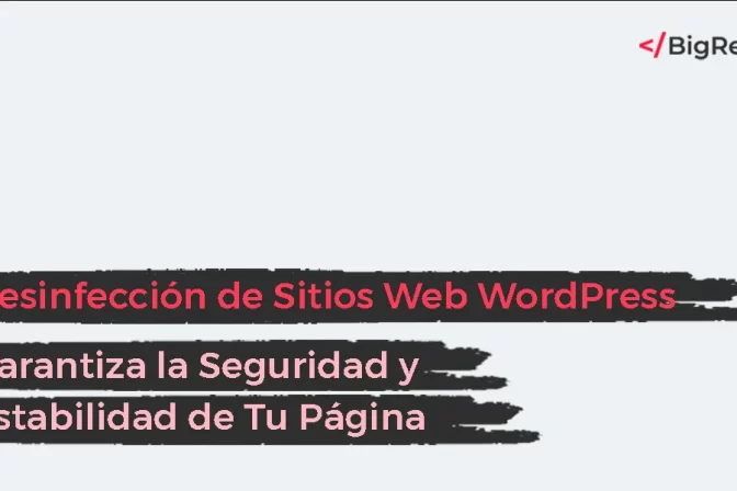 Desinfección de Sitios Web WordPress: Garantiza la Seguridad y Estabilidad de Tu Página
