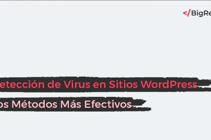 Detección de Virus en Sitios WordPress: Los Métodos Más Efectivos