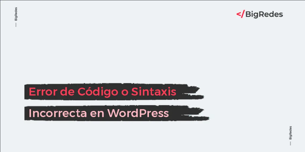 Error de Código o Sintaxis Incorrecta en WordPress