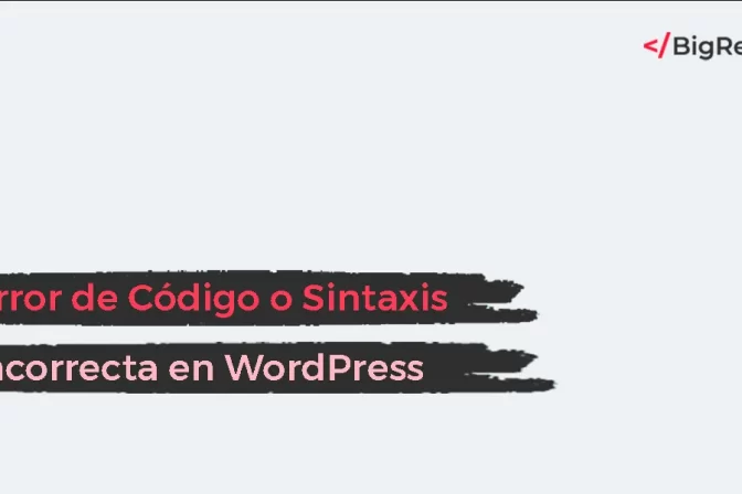 Error de Código o Sintaxis Incorrecta en WordPress: Causas y Soluciones
