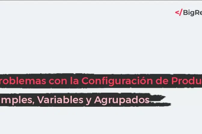 Problemas con la Configuración de Productos Simples, Variables y Agrupados en Woocommerce