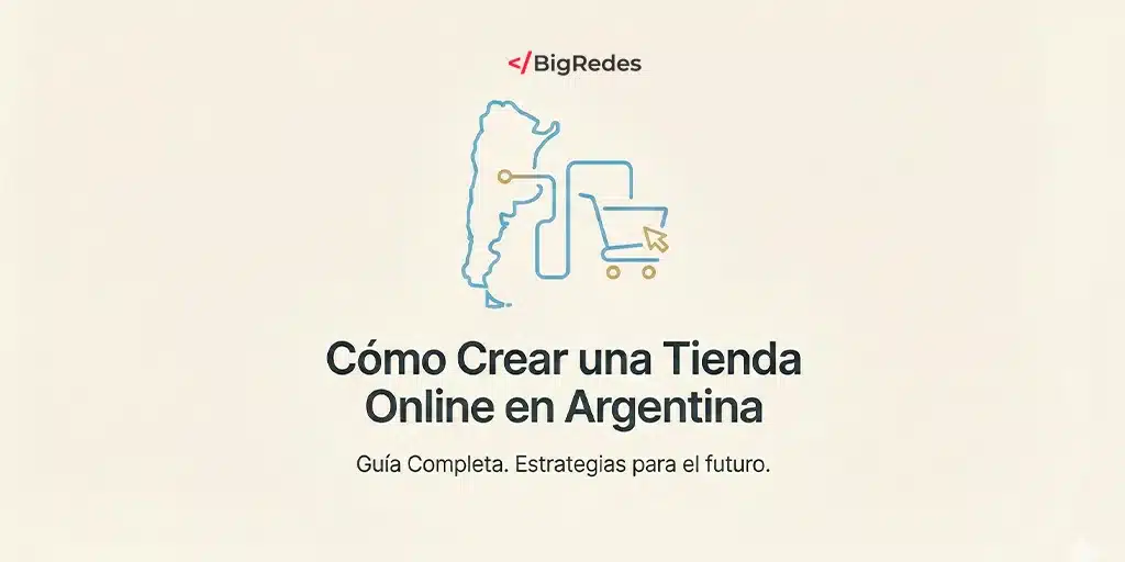 Cómo Crear una Tienda Online en Argentina 2026: Guía Completa